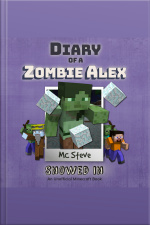Diary Of A Minecraft Zombie Alex Book 3: Snowed In (an Unofficial Minecraft Diary Book)