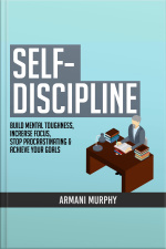 Self-discipline: Build Mental Toughness, Increase Focus, Stop Procrastinating  Achieve Your Goals