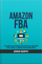 Amazon Fba: The Ultimate Guide To Building A Successful Private Label Brand In 2020  Beyond - E-commerce Passive Income Business