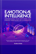 Emotional Intelligence, Understand Your Emotions And Create Profound Relationships, Discover How To Develop Emotional Intelligence,eq And Social Intelligence, Even If Your Are A Clue Less Begineer