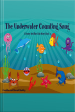 The Underwater Counting Song A Benny The Fish Story Book 4