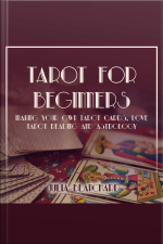 Tarot For Beginners, Making Your Own Tarot Cards, Love Tarot Reading And Astrology