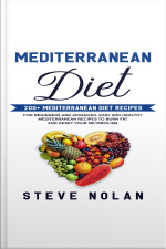 Mediterranean Diet: 200+ Mediterranean Diet Recipes For Beginners And Advanced,easy And Healthy Mediterranean Recipes To Burn Fat And Reset Your Metabolism