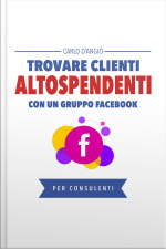 Trovare Clienti Alto Spendenti Con Un Gruppo Facebook