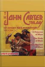 The John Carter Trilogy Of Edgar Rice Burroughs: A Princess Of Mars, The Gods Of Mars, And The Warlord Of Mars
