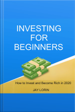 Investing For Beginners: How To Invest And Become Rich In 2020