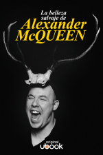 La belleza salvaje de Alexander McQueen