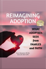 Reimagining Adoption: What Adoptees Seek From Families And Faith