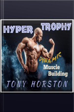 Hypertrophy - Dynamic Muscle Building