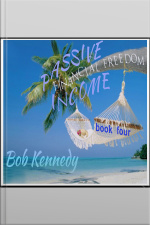 Passive Income - Financial Freedom Book Four