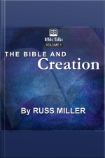The Bible And Creation - Volume 1