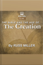 The Bible And The Age Of The Creation - Volume 1