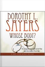 Whose Body?: The Singular Adventure Of The Man With The Golden Pince-nez: A Lord Peter Wimsey Mystery