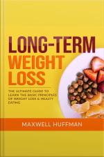 Long-term Weight Loss: The Ultimate Guide To Learn The Basic Principles Of Weight Loss  Healty Eating