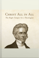 Christ All In All: The Right Temper For A Theologian