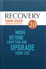 Recovery 2.0: Move Beyond Addiction And Upgrade Your Life