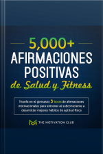Más De 5,000 Afirmaciones Positivas De Salud Y Fitness Triunfa En El Gimnasio: 5 Horas De Afirmaciones Motivacionales Para Entrenar Al Subconsciente A Desarrollar Mejores Hábitos De Aptitud Física