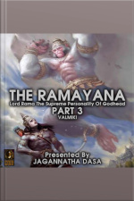 The Ramayana Lord Rama The Supreme Personality Of Godhead - Part 3