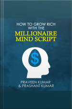 How To Grow Rich With The Millionaire Mind Script