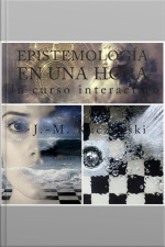 Epistemología En Una Hora: Un Curso Interactivo (spanish Edition)