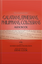 Galatians, Ephesians, Philippians, Colossians Audiobook: From The Revised Geneva Translation