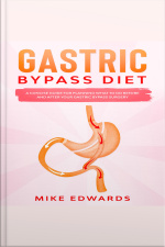 Gastric Bypass Diet: A Concise Guide For Planning What To Do Before And After Your Gastric Bypass Surgery