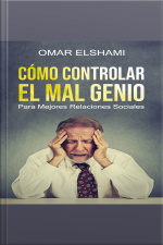 Cómo Controlar El Mal Genio Y La Ira