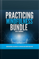 Practicing Mindfulness Bundle: 5 In 1 Bundle, Mindfulness, Transcendental Meditation, Zen Mind, Feng Shui, Yoga For Beginners