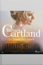 La Diosa Del Amor (la Colección Eterna De Barbara Cartland 14)