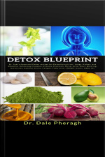 Detox Blueprint: Dr. Sebi’s Approved Detox Recipes For Detoxifying Liver, Lungs, Kidney, And Blood For Reversing Diabetes, Eczema, Psoriasis, Strep, Acne, Gout, Bloating, Gallstones, Adrenal Stress, Fatigue, Fatty Liver, Weight Issues, Sibo, Etc