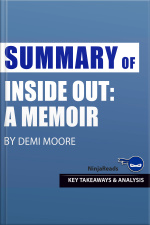 Summary Of Inside Out: A Memoir By Demi Moore: Key Takeaways  Analysis Included