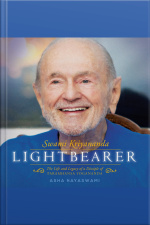 Lightbearer: The Life And Legacy Of A Disciple Of Paramhansa Yogananda