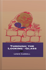 Through The Looking-glass (illustrated)