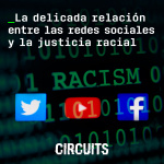 Episodio 5: La delicada relación entre las redes sociales y la justicia racial