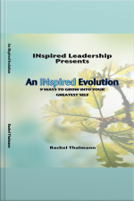 An Inspired Evolution: 9 Ways To Grow Into Your Greatest Self