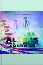 Aliens Are Already Among Us