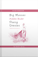 Big Messes, Hidden Under Pretty Dresses