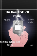The Haunted Cell Phone: The Texting That Just Keeps Coming