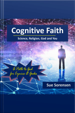 Cognitive Faith: Science, Religion, God And You
