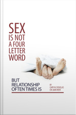 Sex Is Not A Four Letter Word But Relationship Often Times Is