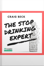The Stop Drinking Expert: Alcohol Lied To Me Updated And Extended Edition