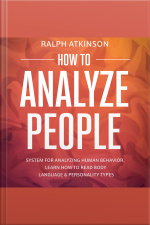 How To Analyze People: System For Analyzing Human Behavior, Learn How To Read Body Language  Personality Types