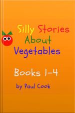 Silly Stories About Vegetables Books 1-4