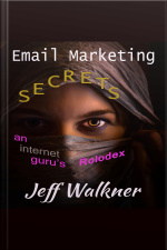Email Marketing Secrets - An Internet Marketers Rolodex