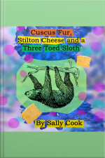 Cuscus Fur, Stilton Cheese And A Three Toed Sloth