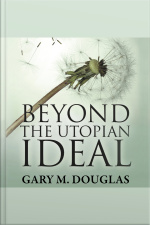 Beyond The Utopian Ideal