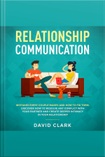 Relationship Communication: Mistakes Every Couple Makes  How To Fix Them. Discover How To Resolve Any Conflict With Your Partner  Create Deeper Intimacy In Your Relationship