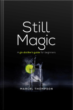 Still Magic - A Gin Distillers Guide For Beginners