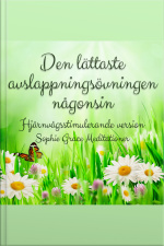 Den Lättaste Avslappningsövningen Någonsin. Hjärnvågsstimulerande Version