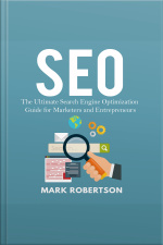 Seo: The Ultimate Search Engine Optimization Guide For Marketers And Entrepreneurs